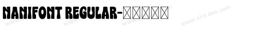 nanifont regular字体转换